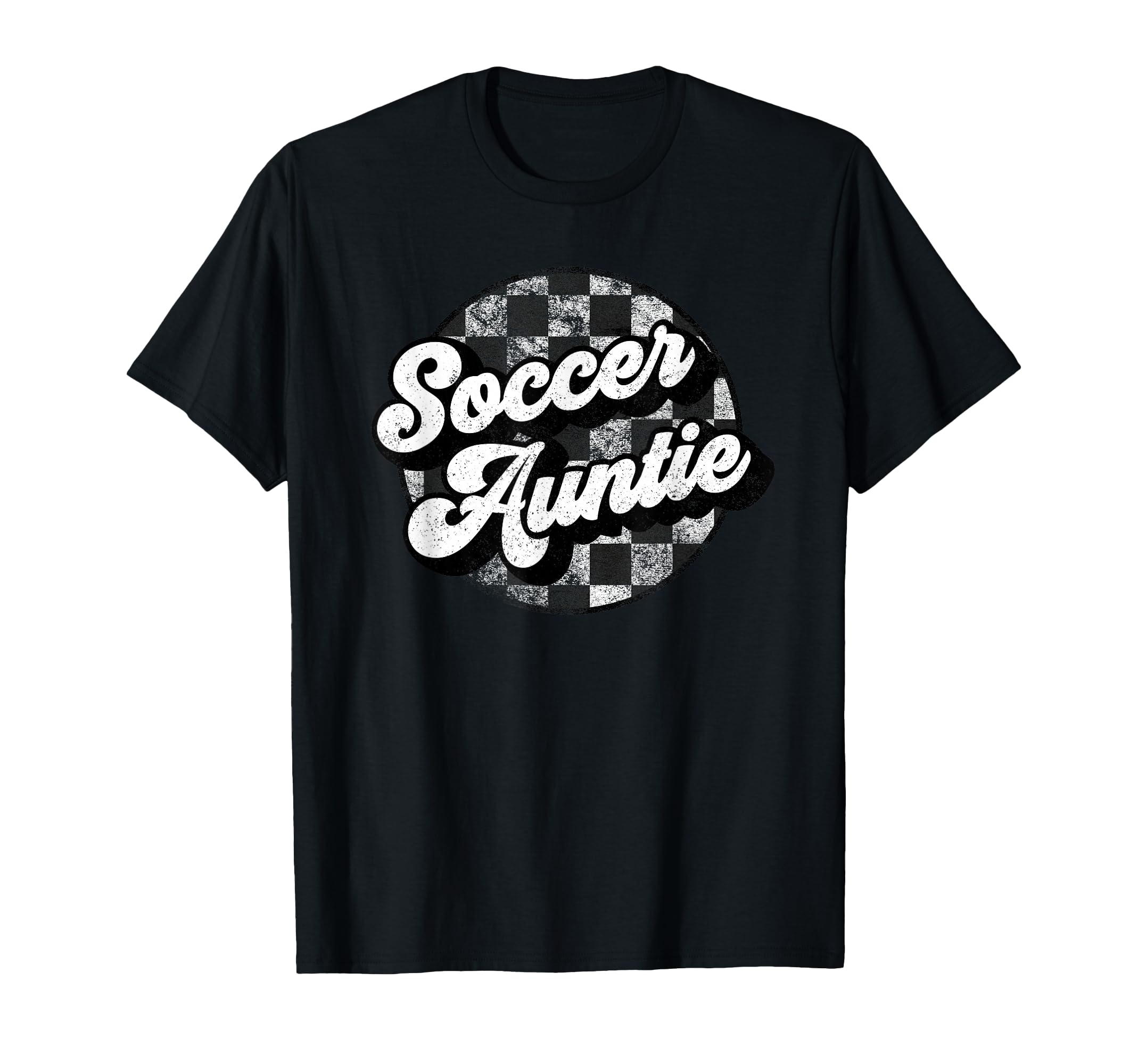 Soccer Auntie Checkered Funny Aunt Thats T-Shirt - Novelty Apparel Unisex - T-Shirt, Sweatshirt, Hoodie