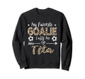 My Favorite Goalie Calls Me Tita Sweatshirt - Fun Novelty Design Unisex - T-Shirt, Sweatshirt, Hoodie