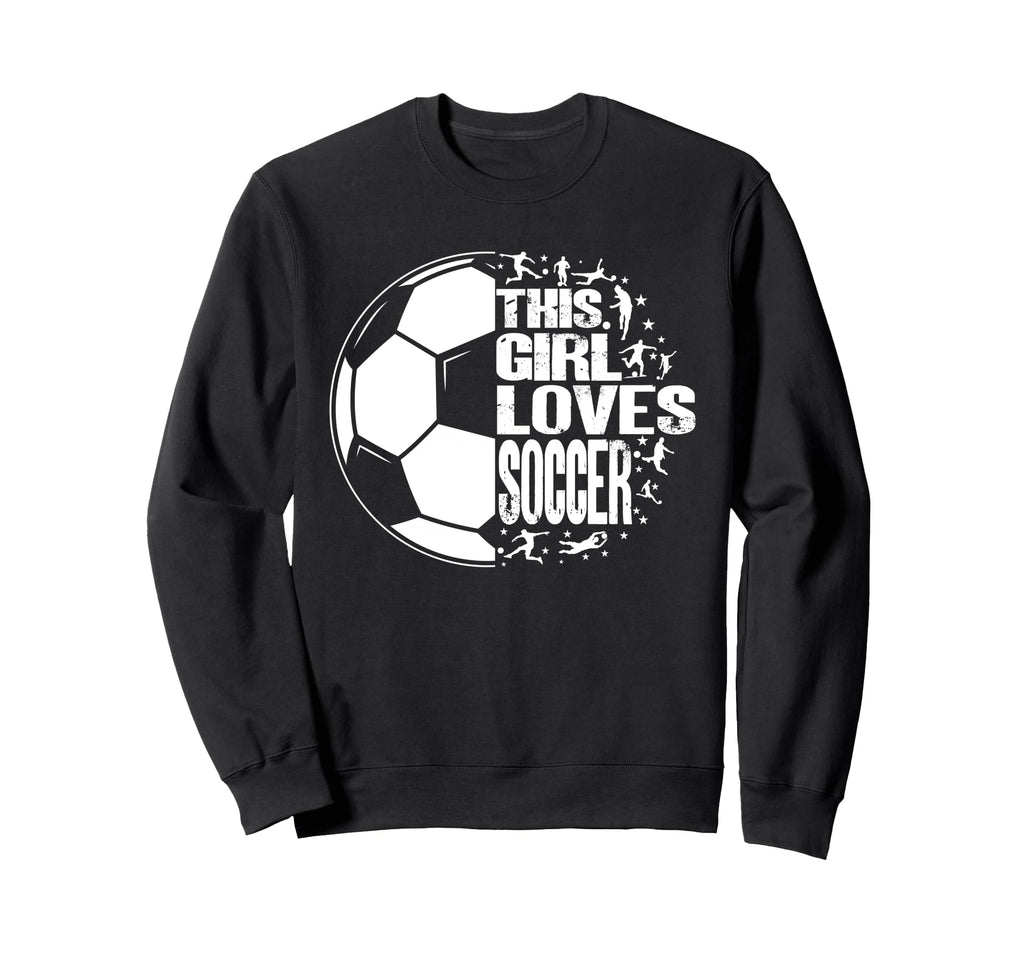 Funny This Loves Soccer Sport Sweatshirt - Fun Novelty Design Unisex - T-Shirt, Sweatshirt, Hoodie