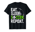 Soccer Player Soccer Lover Eat Sleep T-Shirt - Casual Everyday Wear Unisex - T-Shirt, Sweatshirt, Hoodie