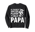 Soccer Papa Novelty Funny Dad Grandpa Sweatshirt - Trendy Graphic Unisex - T-Shirt, Sweatshirt, Hoodie
