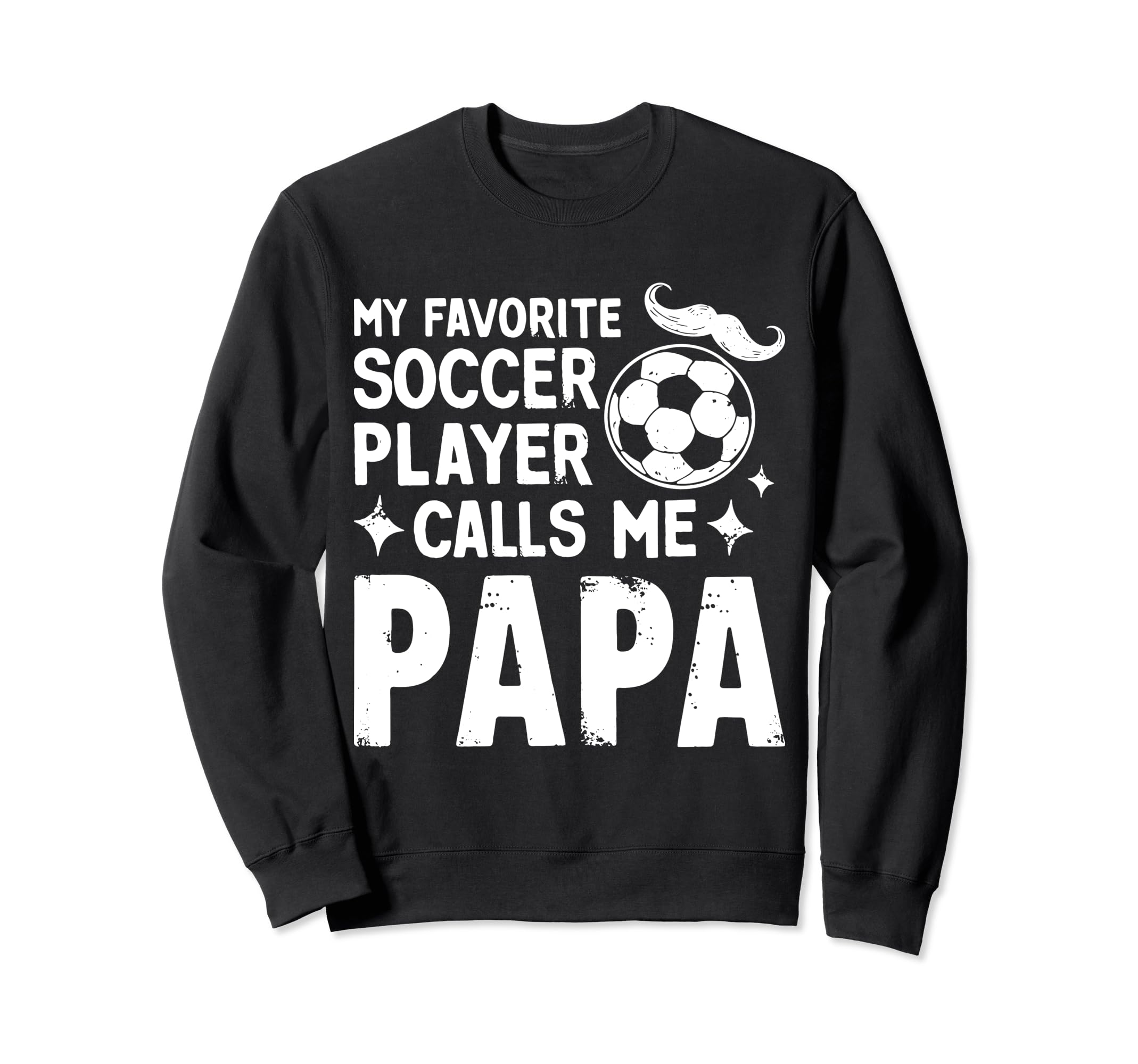 Soccer Papa Novelty Funny Dad Grandpa Sweatshirt - Trendy Graphic Unisex - T-Shirt, Sweatshirt, Hoodie