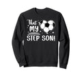 Proud Soccer Step Mom Soccer Player Sweatshirt - Streetwear Style Unisex - T-Shirt, Sweatshirt, Hoodie