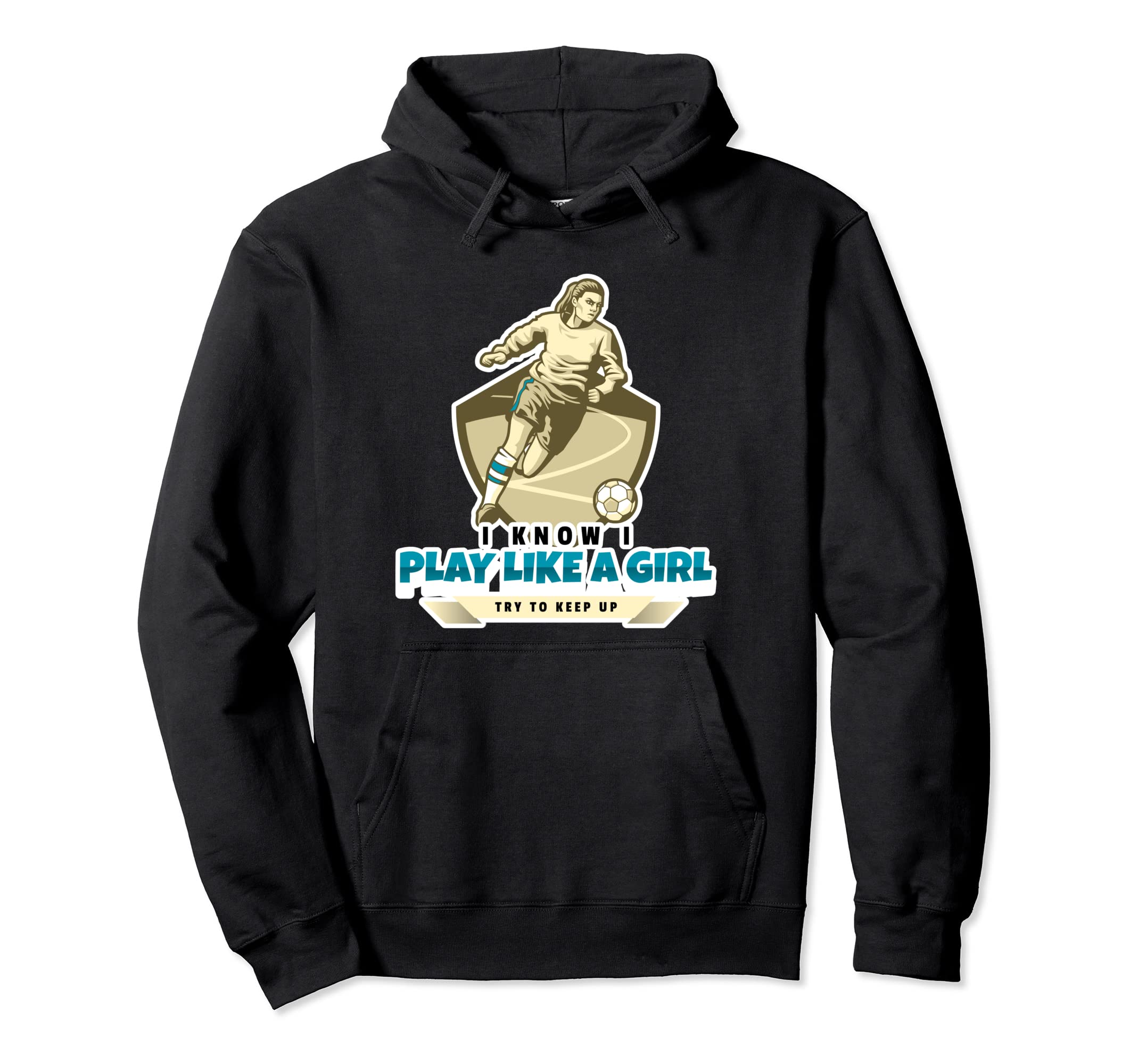 I Know I Play Like Try To Keep Up Funny Hoodie - Streetwear Style Unisex - T-Shirt, Sweatshirt, Hoodie