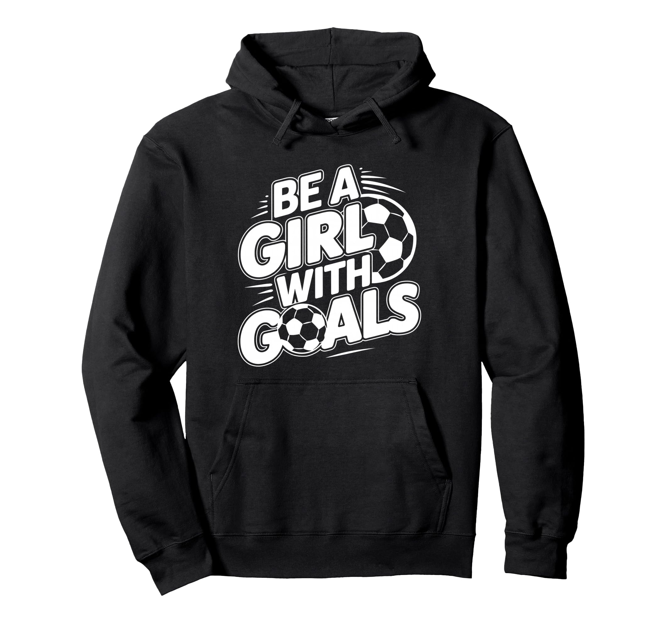 Be Goals Soccer Player Soccer Hoodie - Aesthetic Graphic Unisex - T-Shirt, Sweatshirt, Hoodie
