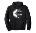 Im Not Yelling This Is Just My Soccer Hoodie - Minimalist Print Unisex - T-Shirt, Sweatshirt, Hoodie