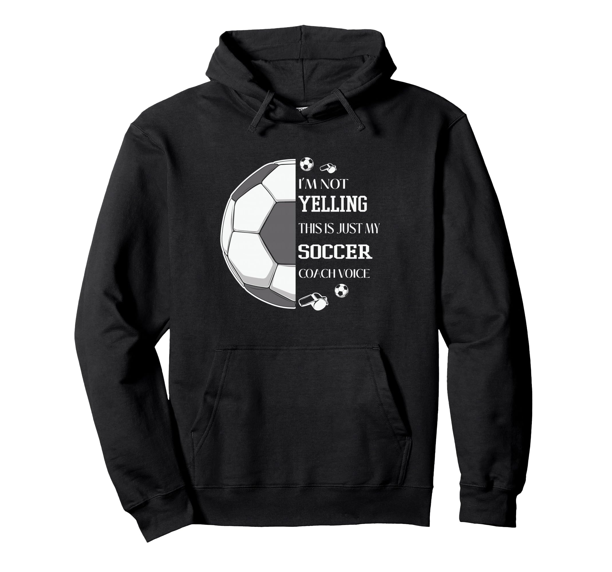 Im Not Yelling This Is Just My Soccer Hoodie - Minimalist Print Unisex - T-Shirt, Sweatshirt, Hoodie