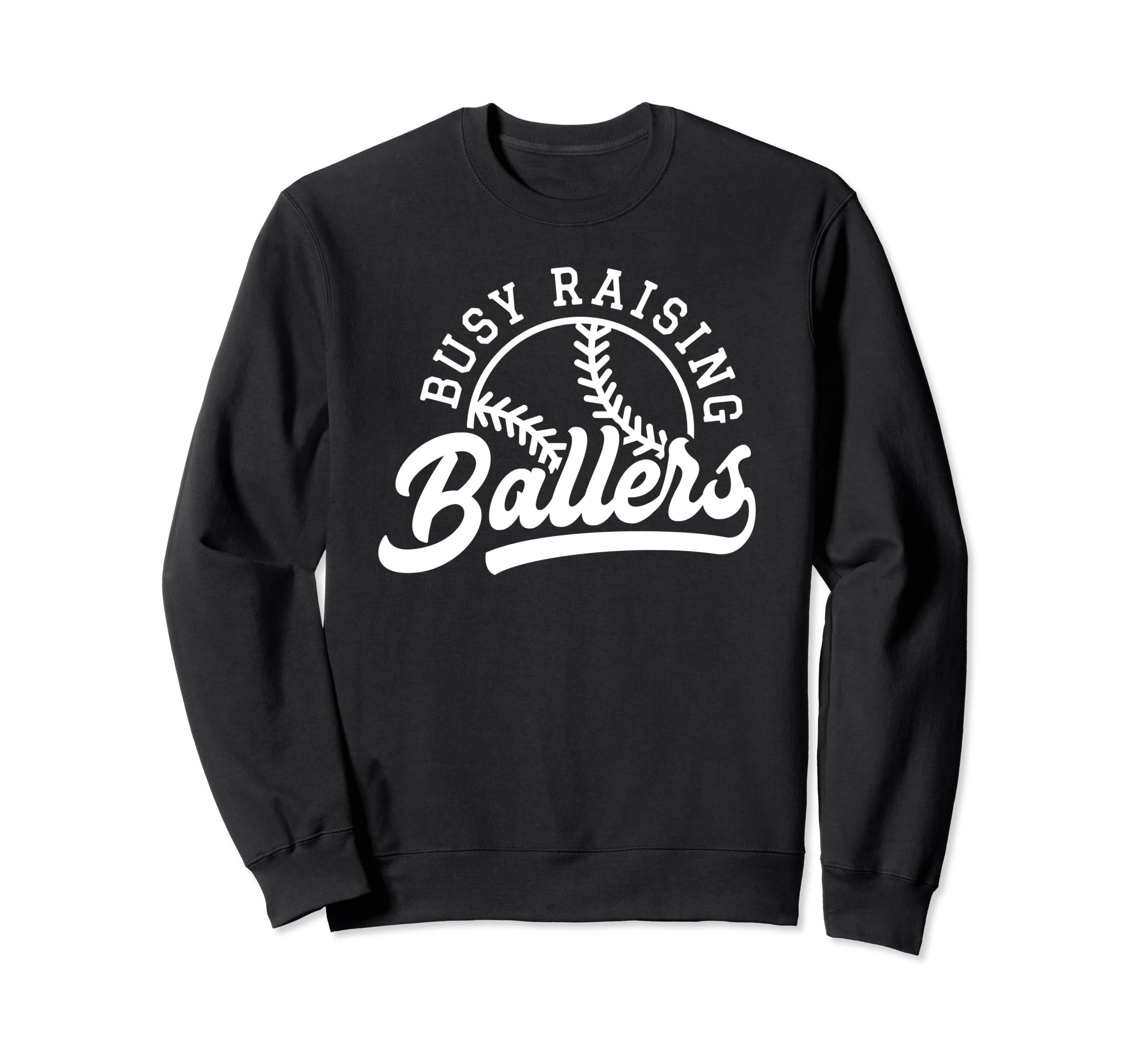 Funny Busy Raising Ballers Baseball Mom Sweatshirt - Unique Graphic Unisex - T-Shirt, Sweatshirt, Hoodie