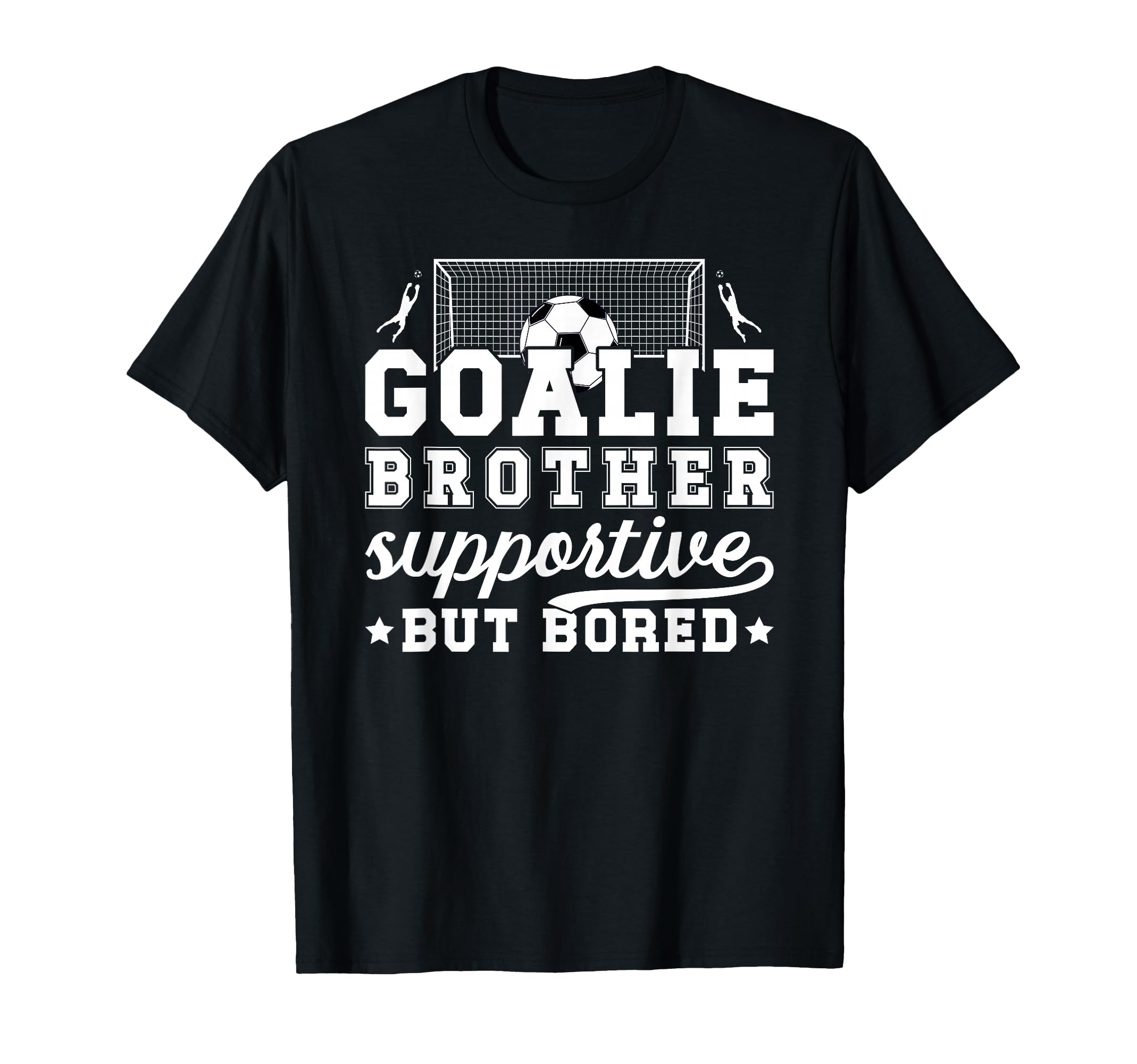 Soccer Goalie Brother Supportive Soccer T-Shirt - Aesthetic Graphic Unisex - T-Shirt, Sweatshirt, Hoodie