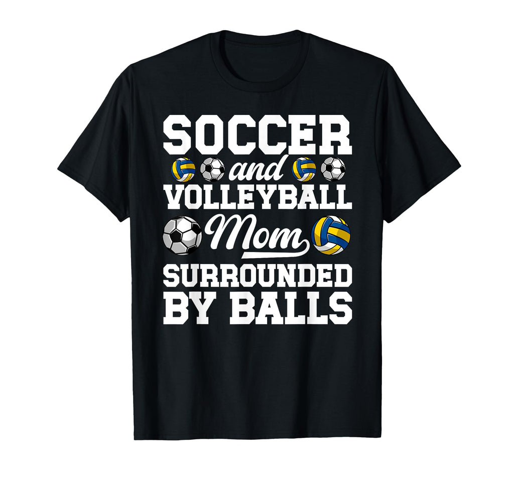 Soccer And Volleyball Mom Funny Soccer T-Shirt - Aesthetic Graphic Unisex - T-Shirt, Sweatshirt, Hoodie