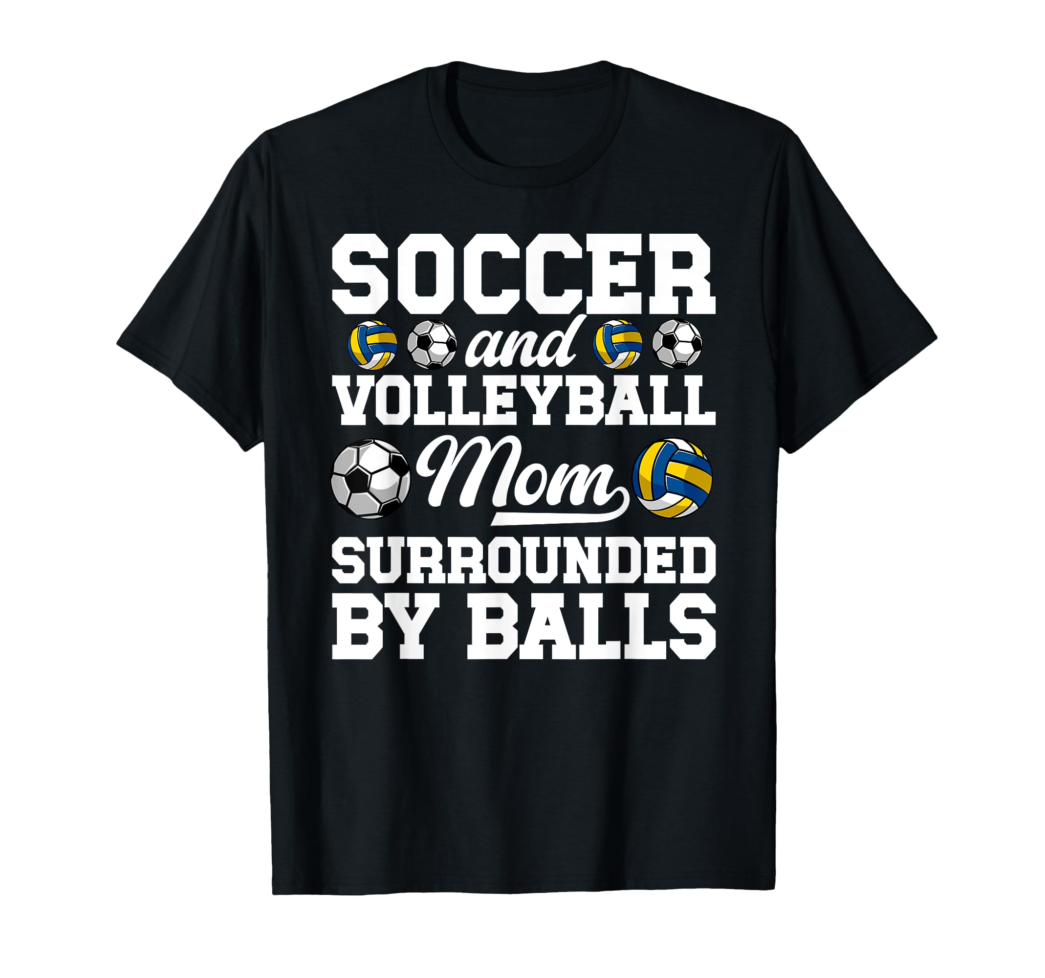 Soccer And Volleyball Mom Funny Soccer T-Shirt - Aesthetic Graphic Unisex - T-Shirt, Sweatshirt, Hoodie