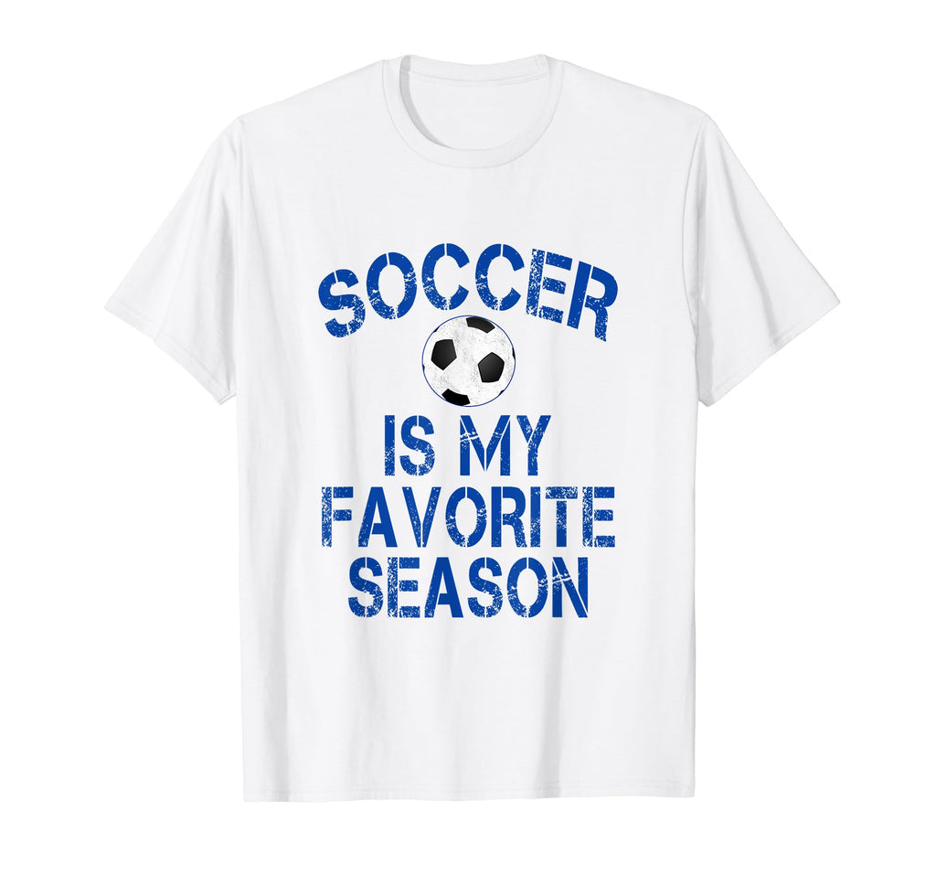 Soccer Is My Favorite Season Blue T-Shirt - Fun Novelty Design for Adults - T-Shirt, Sweatshirt, Hoodie