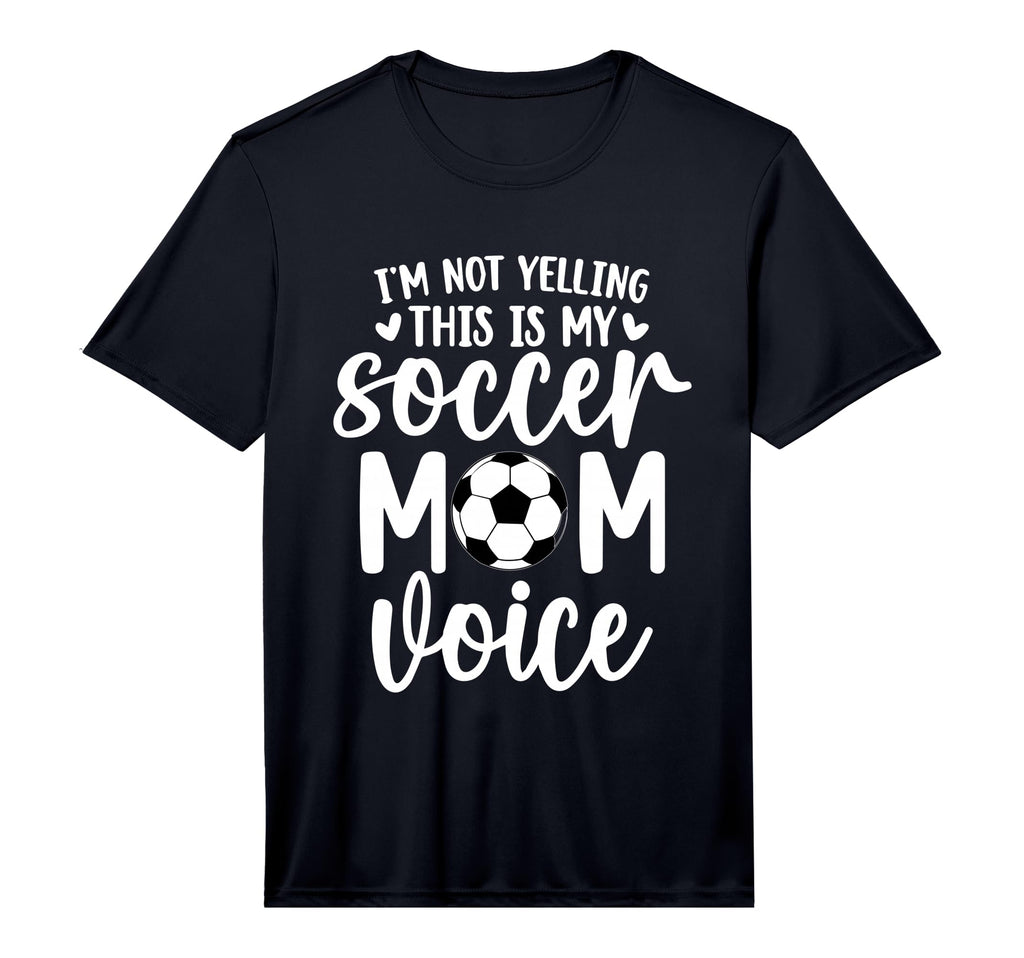 Mens Im Not Yelling This Is My Soccer Mom T-Shirt - Novelty Apparel Unisex - T-Shirt, Sweatshirt, Hoodie