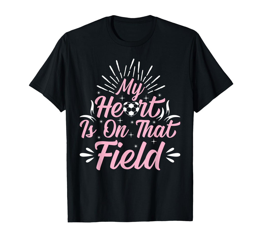 My Heart Is That Field Playing T-Shirt - Aesthetic Graphic for Adults - T-Shirt, Sweatshirt, Hoodie