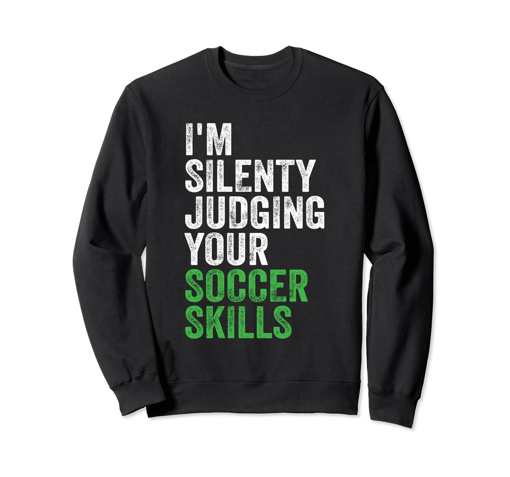 Funny Soccer Goalie Im Silently Sweatshirt - Graphic Print for Adults - T-Shirt, Sweatshirt, Hoodie