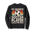 My Favorite Soccer Player Calls Me Sweatshirt - Fun Novelty Design Unisex - T-Shirt, Sweatshirt, Hoodie