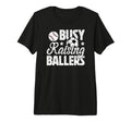 Mens Busy Raising Ballers Soccer T-Shirt - Streetwear Style Men Women - T-Shirt, Sweatshirt, Hoodie