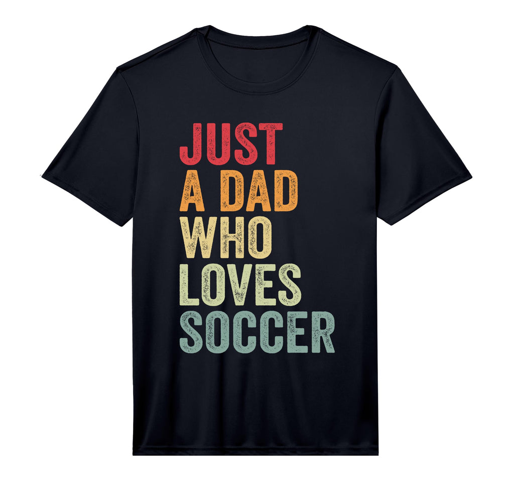 Mens Just Dad Who Loves Soccer Dad T-Shirt - Minimalist Print for Adults - T-Shirt, Sweatshirt, Hoodie