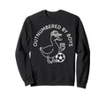 Outnumbered Funny Mom Goose Sweatshirt - Fun Novelty Design Men Women - T-Shirt, Sweatshirt, Hoodie