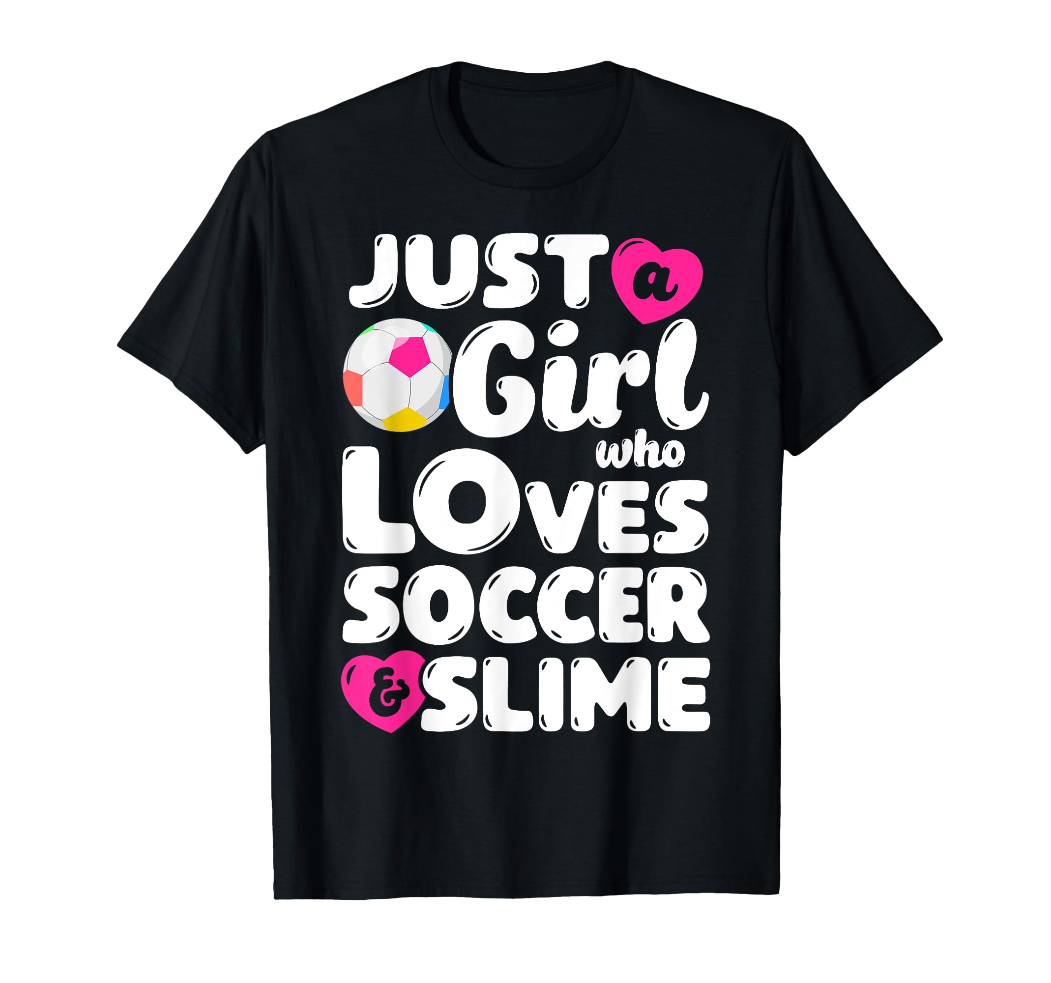 Just Who Loves Soccer And Slime Funny T-Shirt - Streetwear Style Unisex - T-Shirt, Sweatshirt, Hoodie