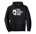 Funny Soccer Fan I Yell Because I Hoodie - Casual Everyday Wear Unisex - T-Shirt, Sweatshirt, Hoodie
