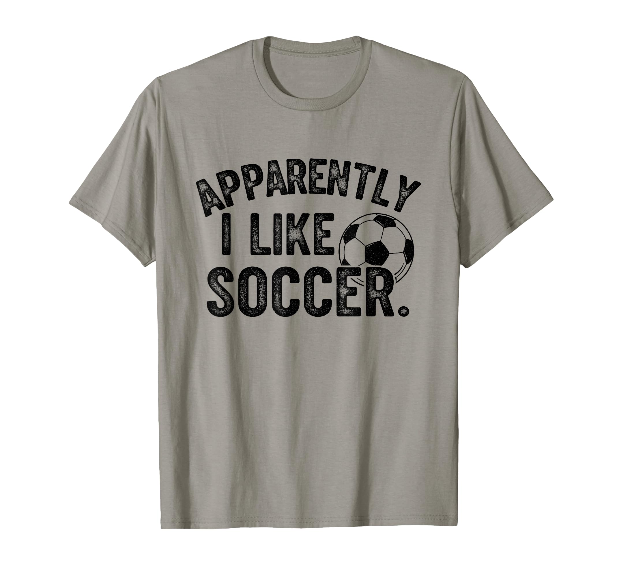 Apparently I Like Soccer Season Funny T-Shirt - Graphic Print Men Women - T-Shirt, Sweatshirt, Hoodie