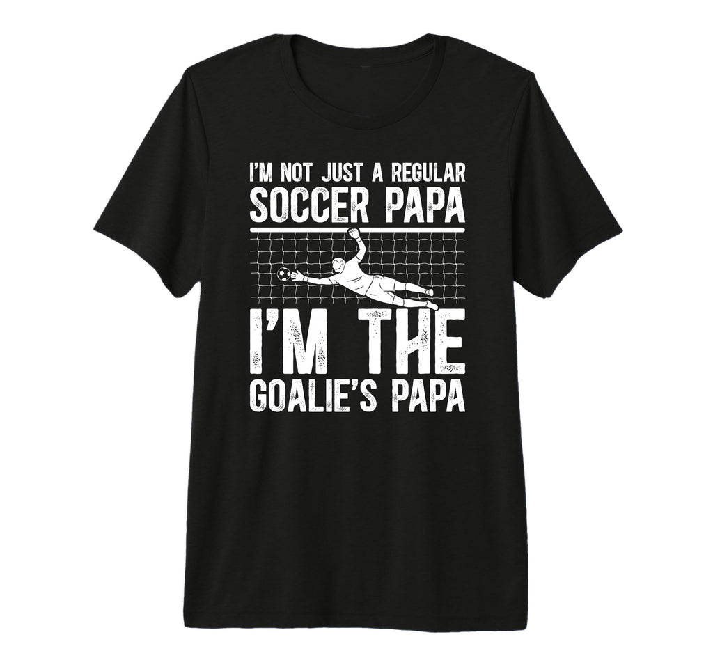 Mens Im Soccer Goalie Papa Soccer T-Shirt - Graphic Print for Adults - T-Shirt, Sweatshirt, Hoodie