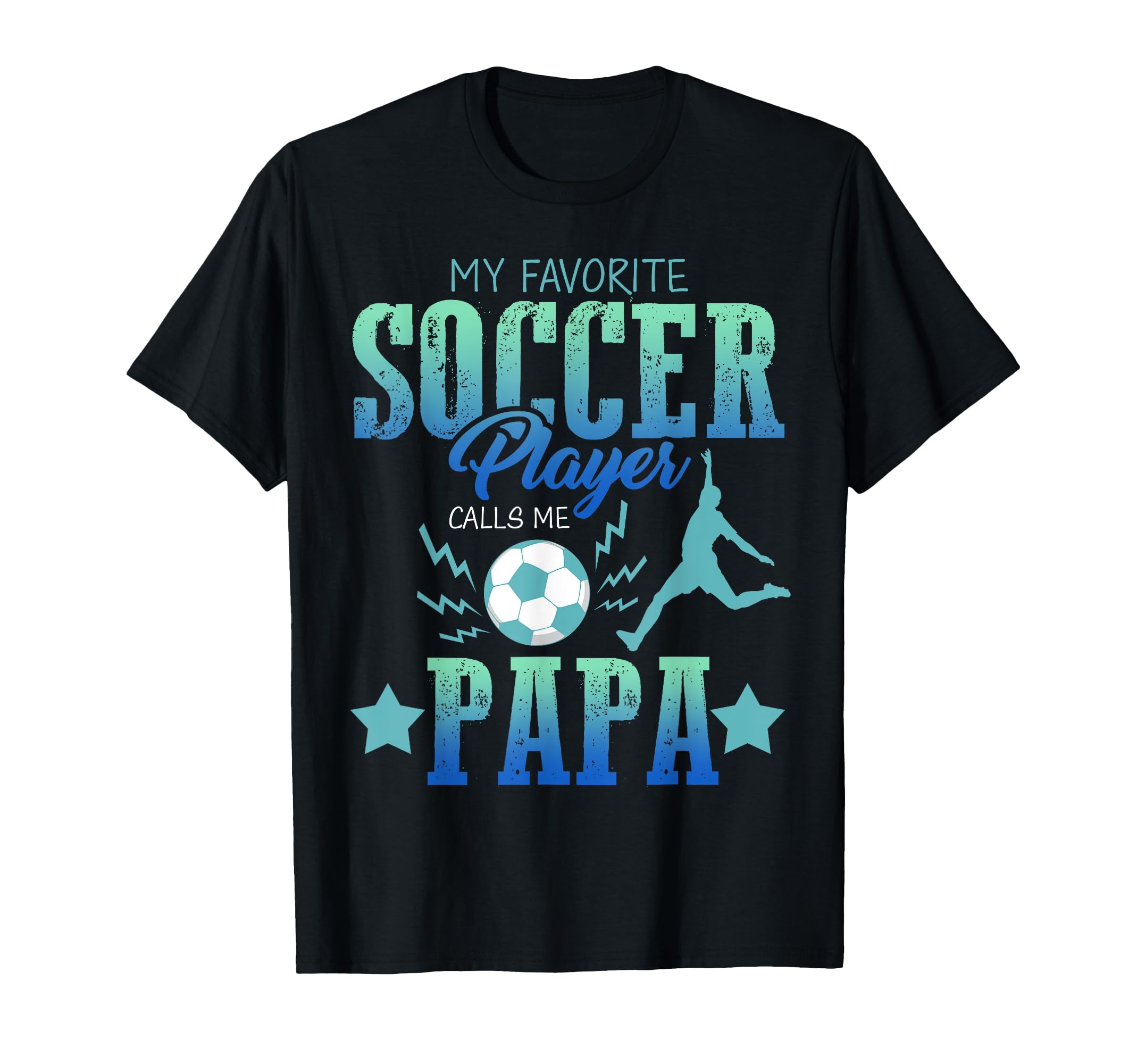 My Favorite Soccer Calls Me Papa Field T-Shirt - Trendy Graphic Men Women - T-Shirt, Sweatshirt, Hoodie