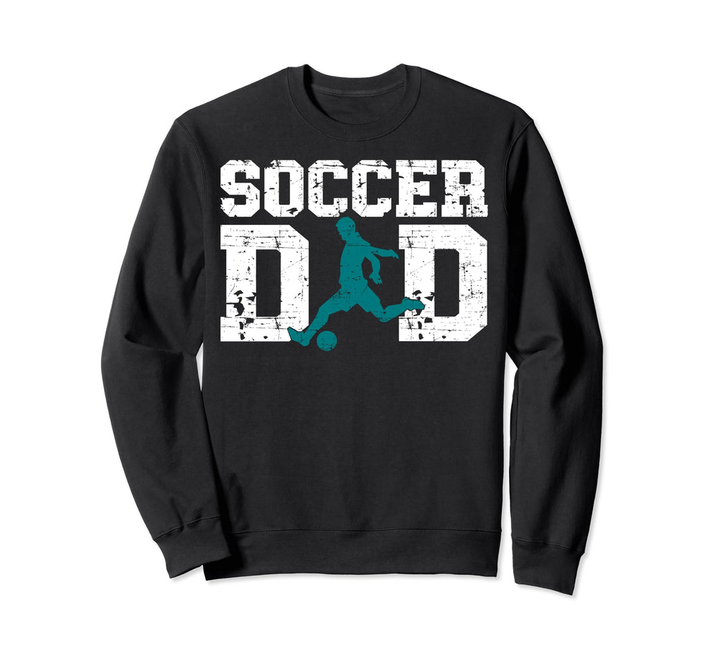 Soccer Dad Fathers Day Father Sweatshirt - Streetwear Style for Adults - T-Shirt, Sweatshirt, Hoodie