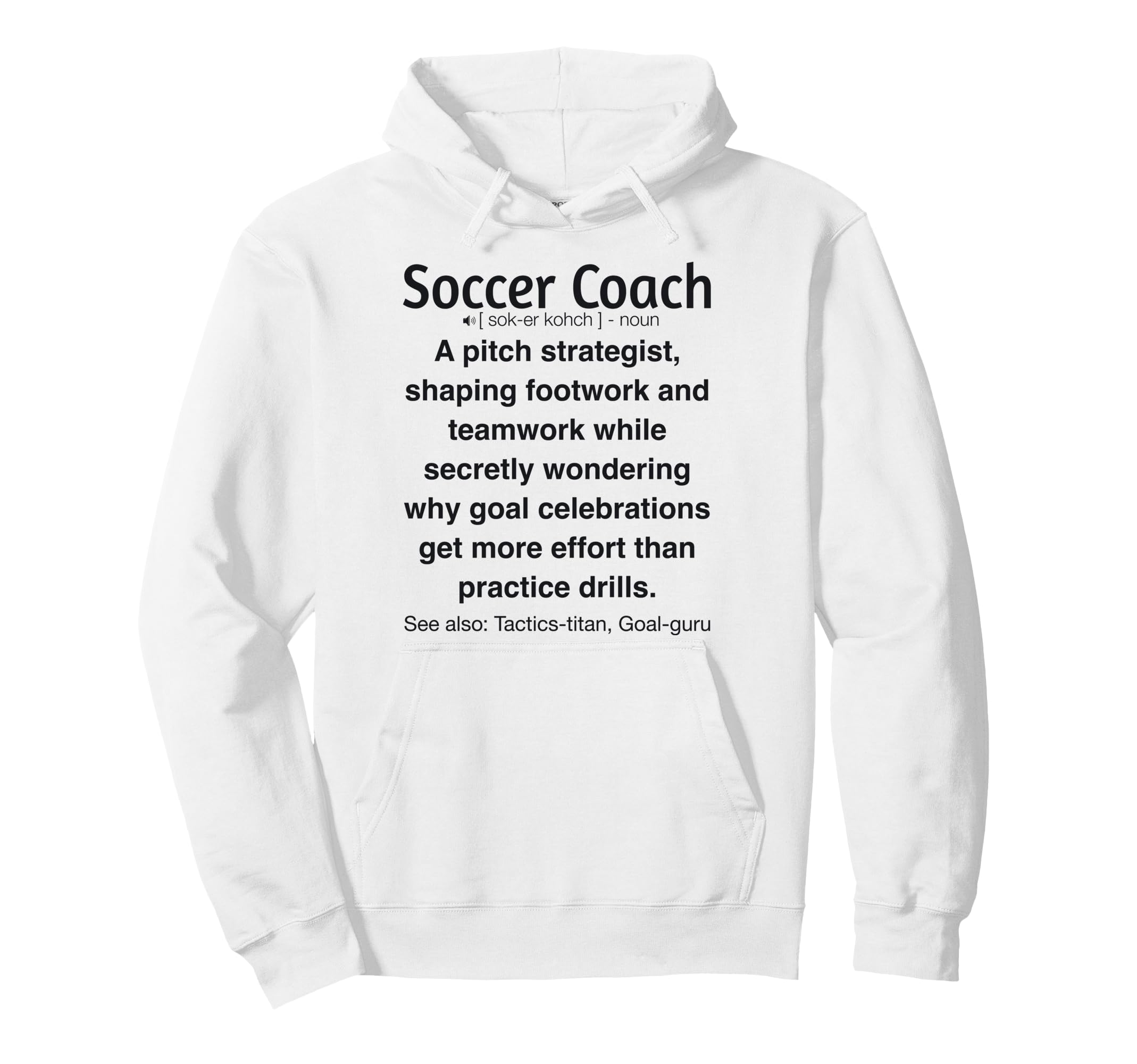 Soccer Coach Hoodie - Novelty Apparel Unisex - T-Shirt, Sweatshirt, Hoodie