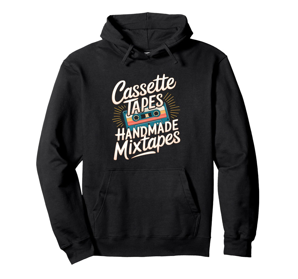 Cassette Tapes Handmade Mixtapes Hoodie - Casual Everyday Wear Unisex - T-Shirt, Sweatshirt, Hoodie