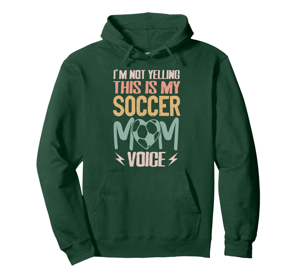 Im Not Yelling This Is My Soccer Hoodie - Fun Novelty Design for Adults - T-Shirt, Sweatshirt, Hoodie