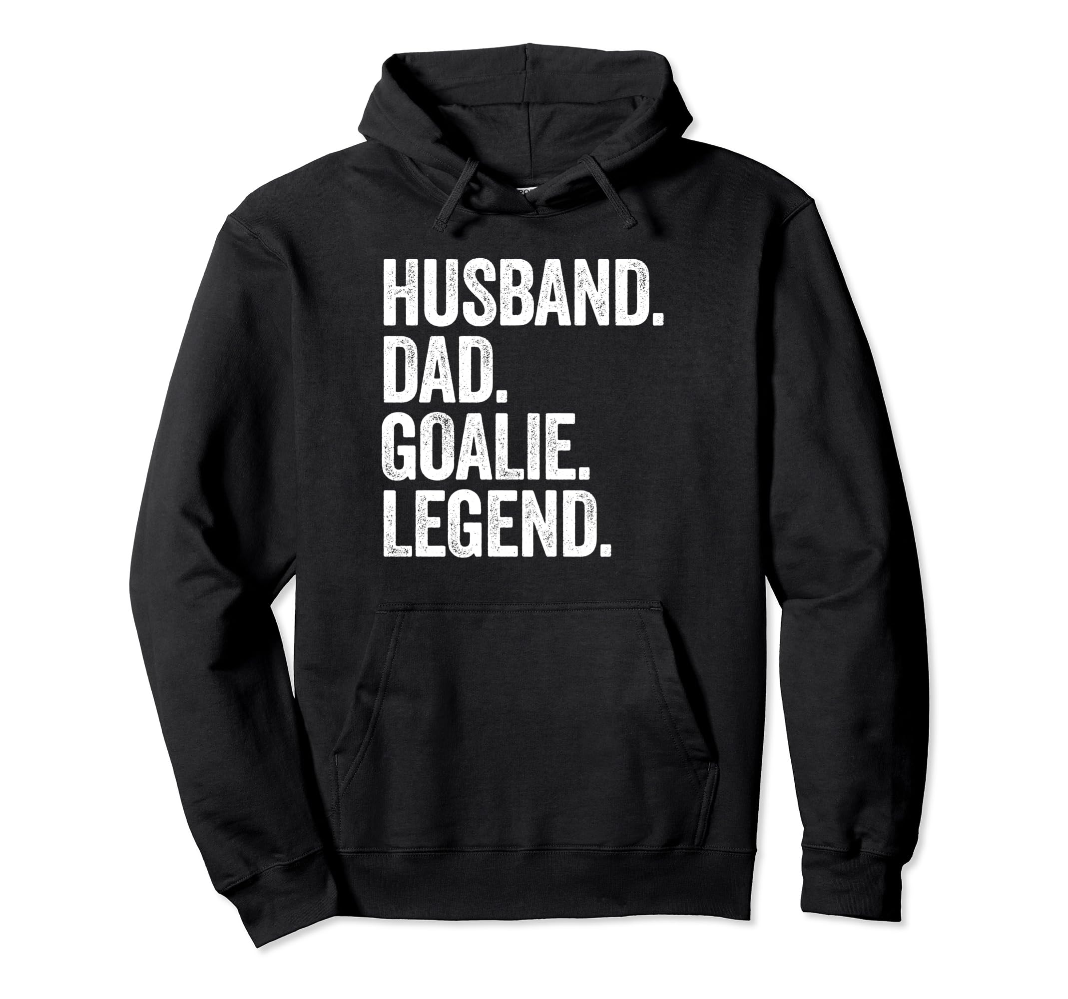 Husband Dad Goalie Funny Hoodie - Casual Everyday Wear for Adults - T-Shirt, Sweatshirt, Hoodie