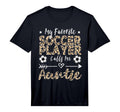 Mens My Favorite Soccer Player Calls Me T-Shirt - Minimalist Print Unisex - T-Shirt, Sweatshirt, Hoodie