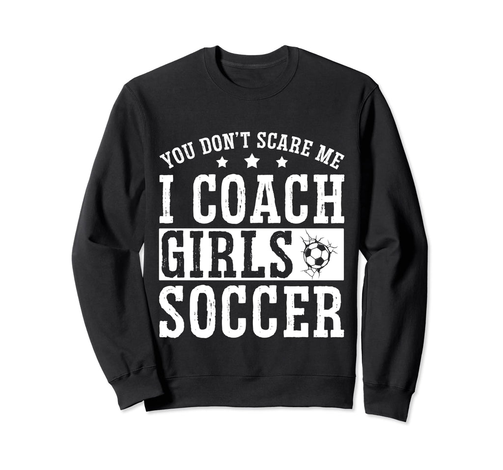 Mens Funny Soccer Coach You Dont Sweatshirt - Trendy Graphic Men Women - T-Shirt, Sweatshirt, Hoodie