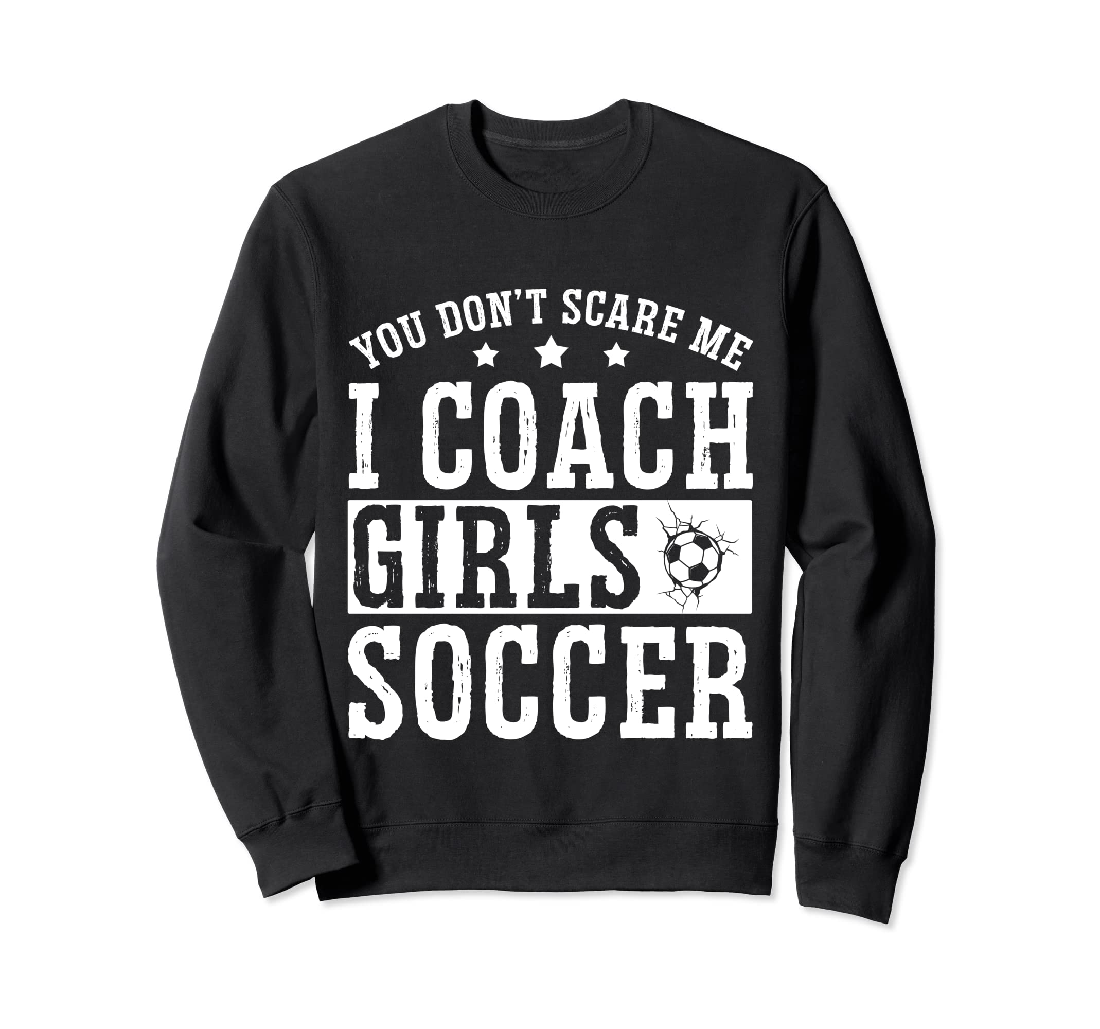 Mens Funny Soccer Coach You Dont Sweatshirt - Trendy Graphic Men Women - T-Shirt, Sweatshirt, Hoodie