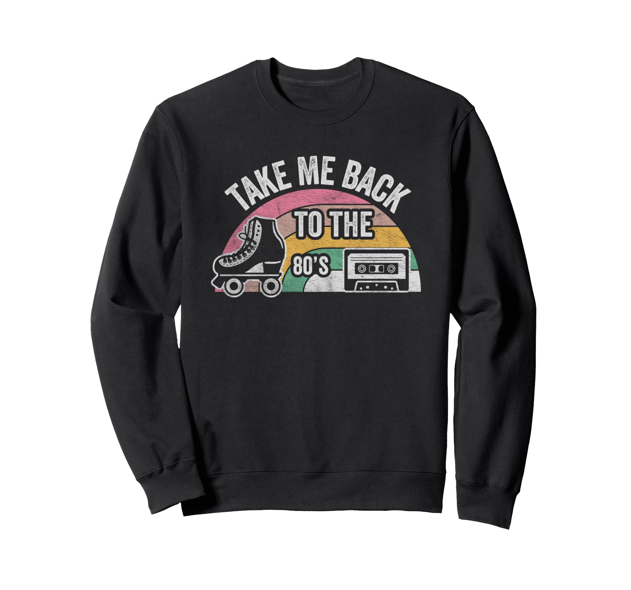 Take Me Back To 80S Sweatshirt - Fun Novelty Design Unisex - T-Shirt, Sweatshirt, Hoodie