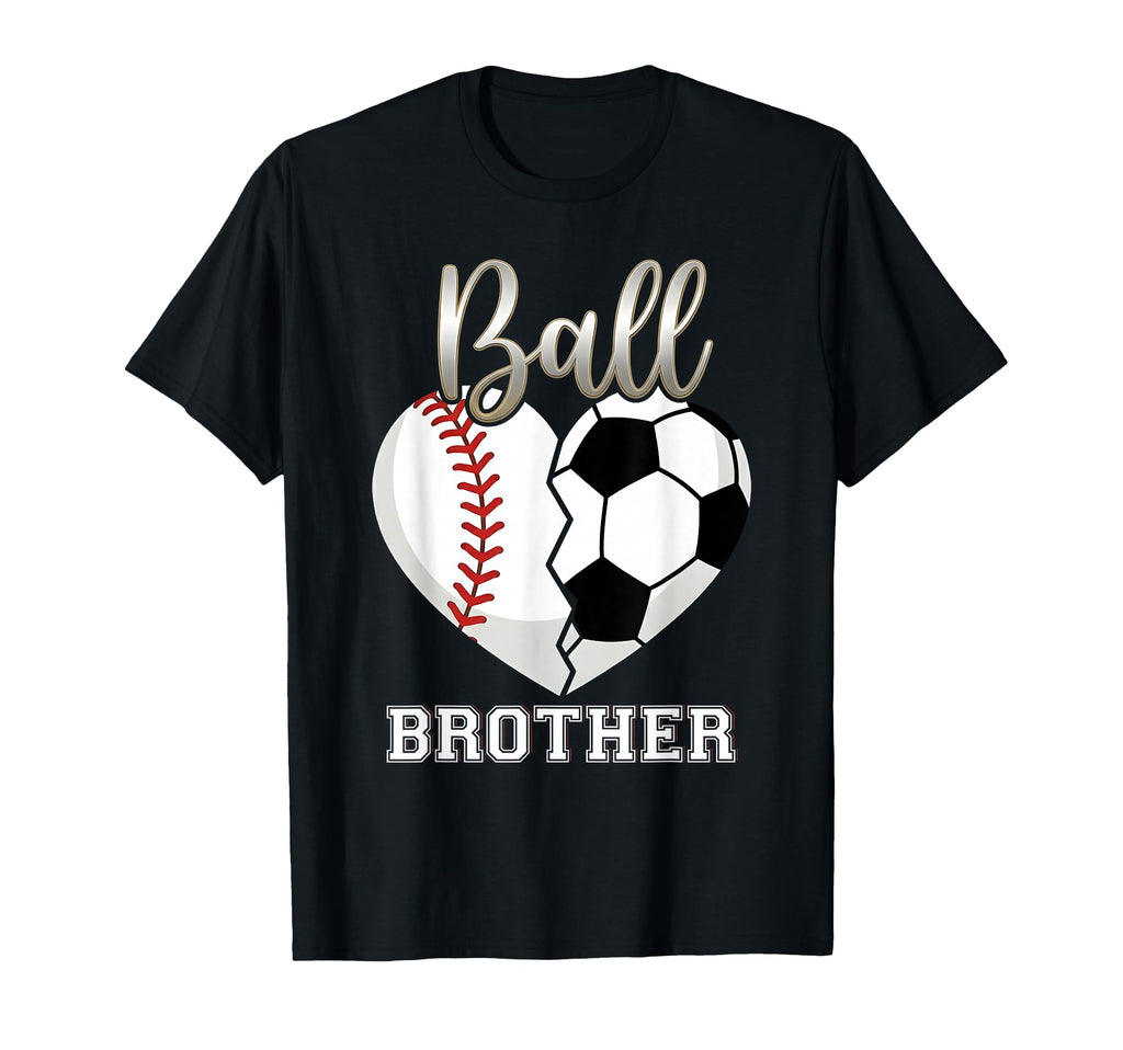 Ball Brother Baseball Soccer Heart Mothers T-Shirt - Trendy Graphic Unisex - T-Shirt, Sweatshirt, Hoodie