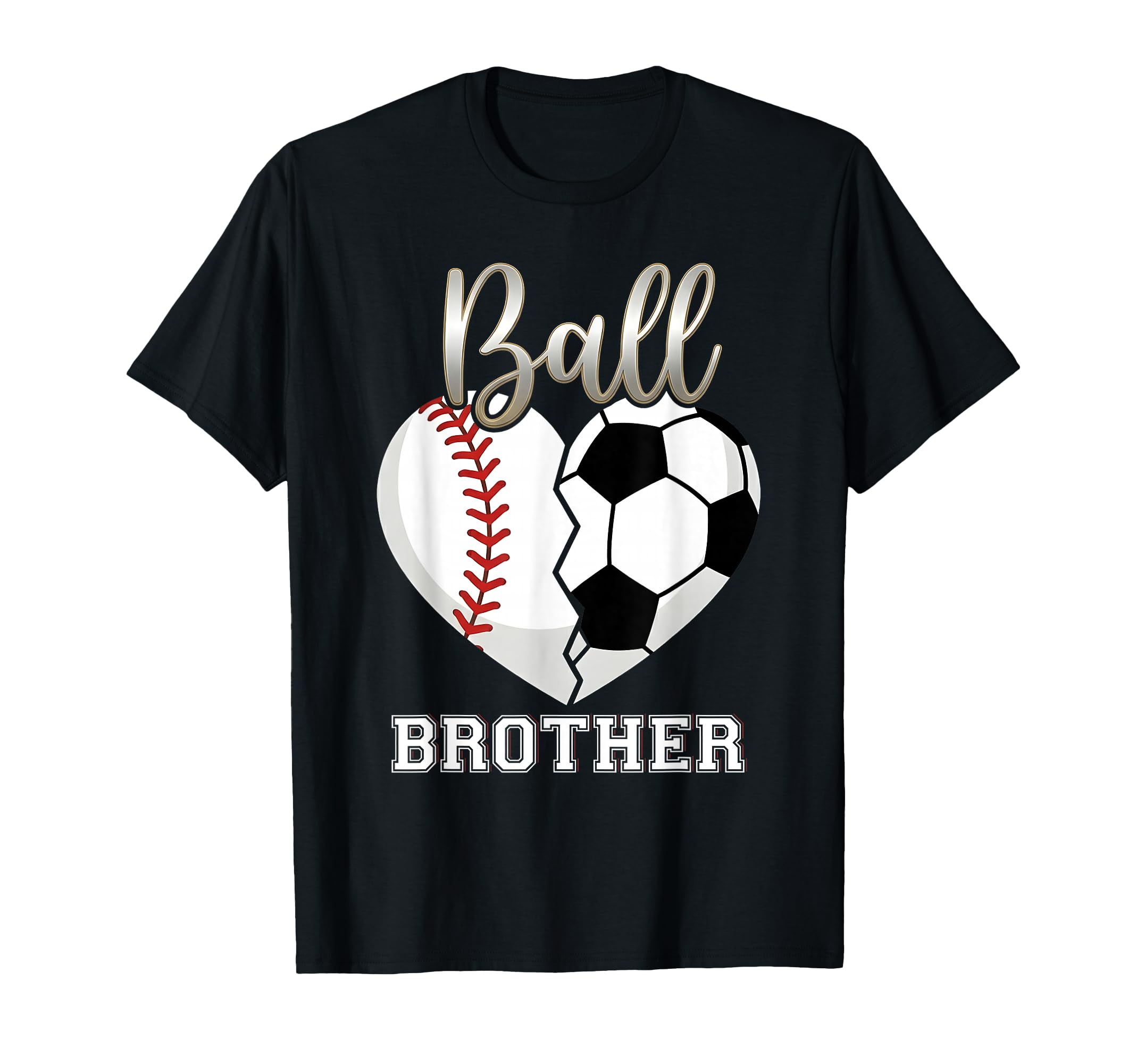 Ball Brother Baseball Soccer Heart Mothers T-Shirt - Trendy Graphic Unisex - T-Shirt, Sweatshirt, Hoodie