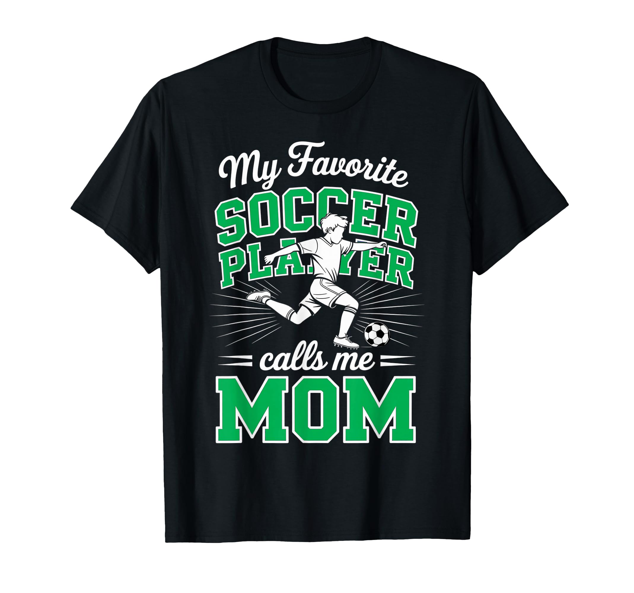 Soccer Mama Favorite Soccer Player T-Shirt - Novelty Apparel Men Women - T-Shirt, Sweatshirt, Hoodie