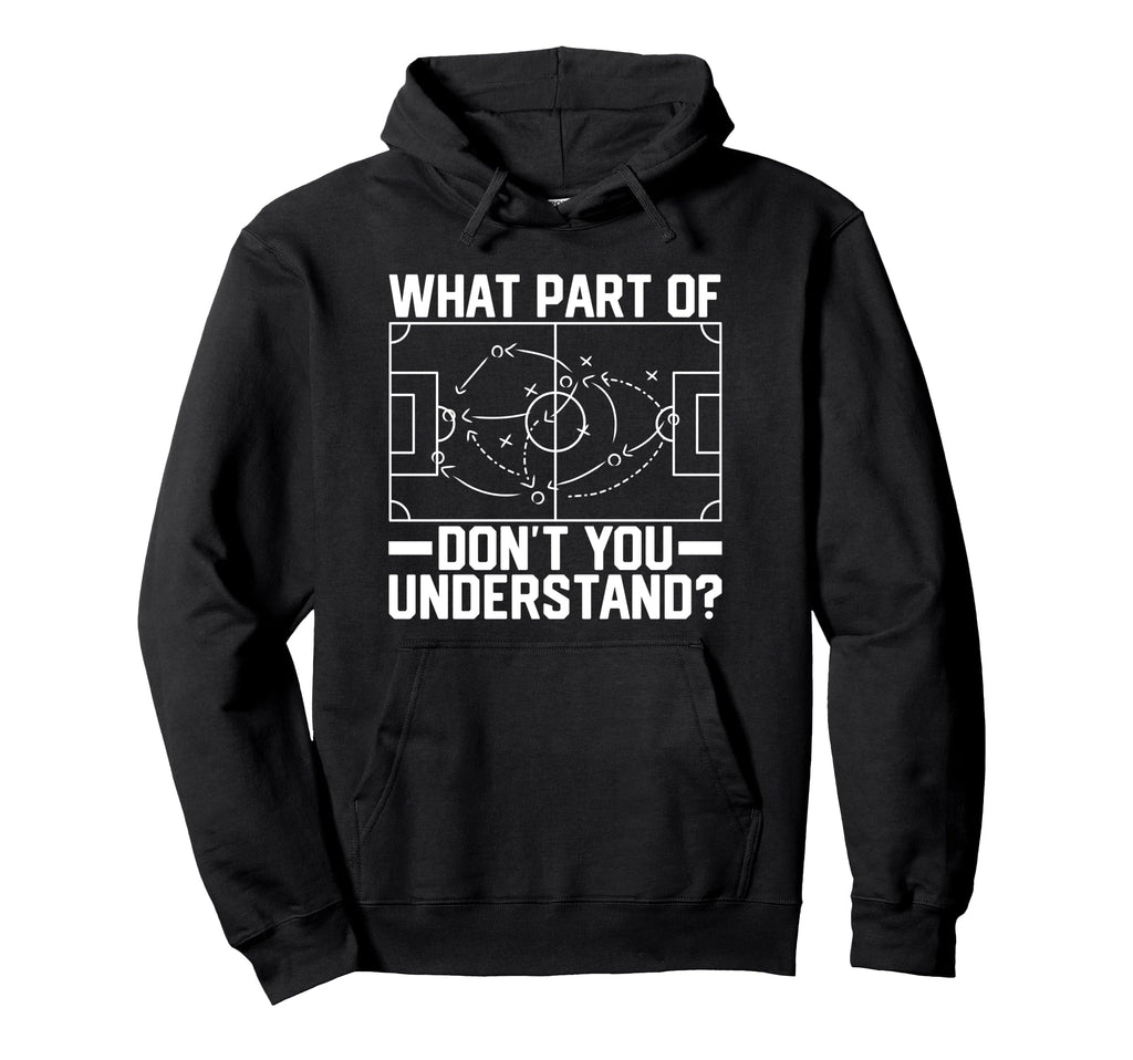 Soccer Ball Player Coach What Hoodie - Casual Everyday Wear for Adults - T-Shirt, Sweatshirt, Hoodie