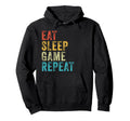 Funny Eat Sleep Game Repeat Video Games Hoodie - Custom Art Print Unisex - T-Shirt, Sweatshirt, Hoodie