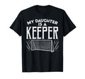 Daughter Is Keeper Soccer Goal T-Shirt - Streetwear Style Unisex - T-Shirt, Sweatshirt, Hoodie