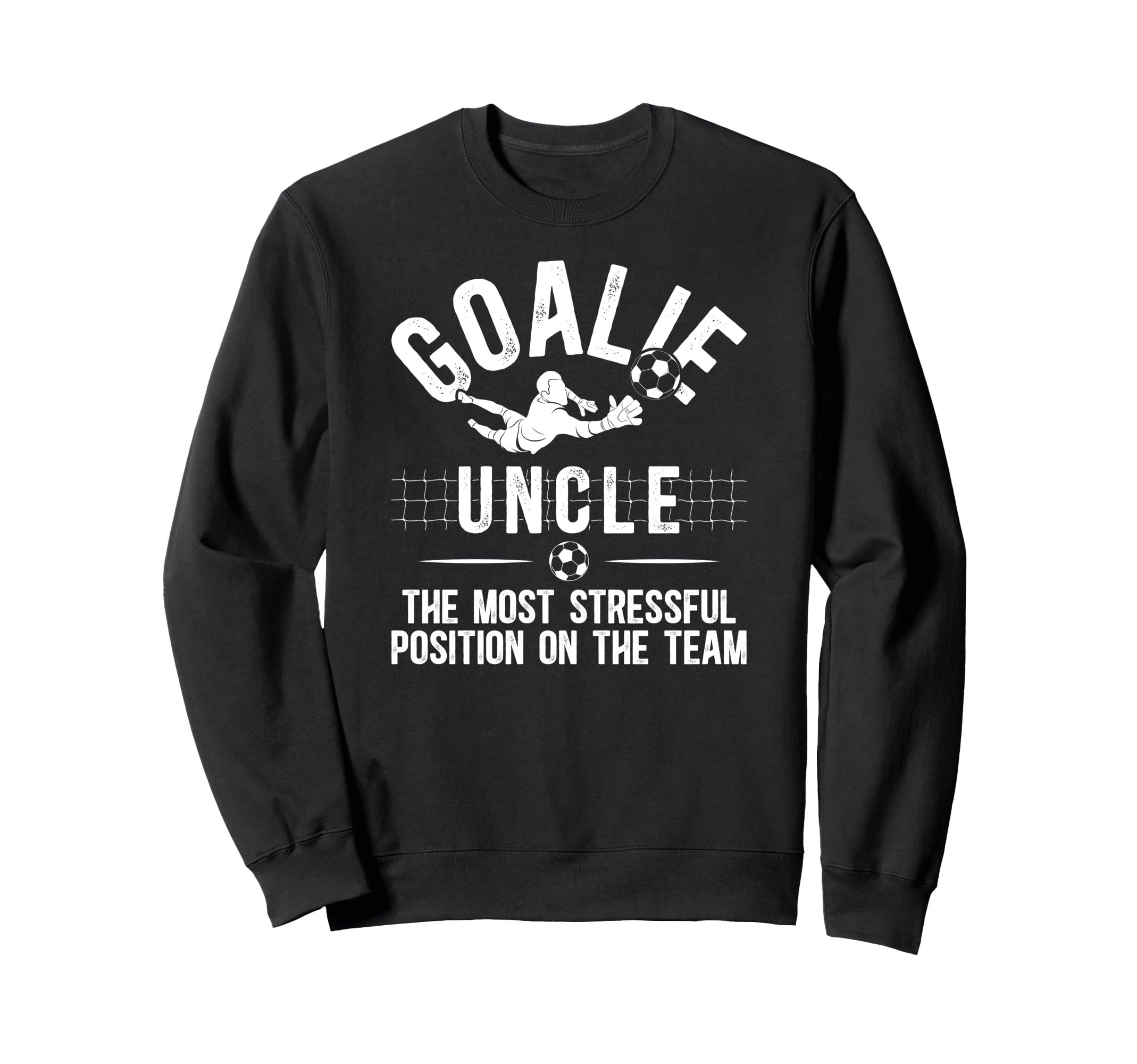 Funny Soccer Goalie Uncle Soccer Sweatshirt - Custom Art Print Unisex - T-Shirt, Sweatshirt, Hoodie