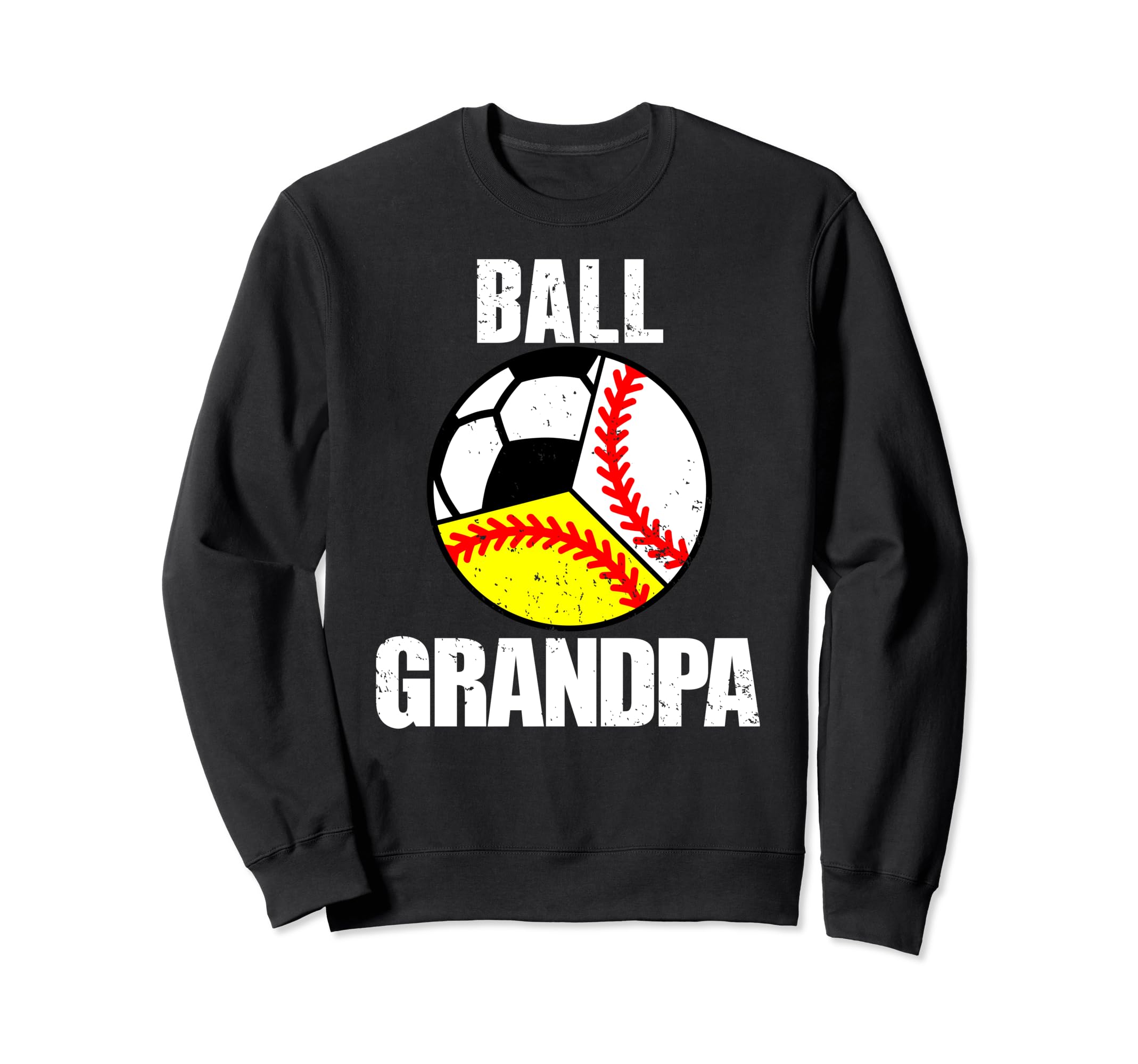 Ball Grandpa Funny Baseball Sweatshirt - Novelty Apparel Men Women - T-Shirt, Sweatshirt, Hoodie