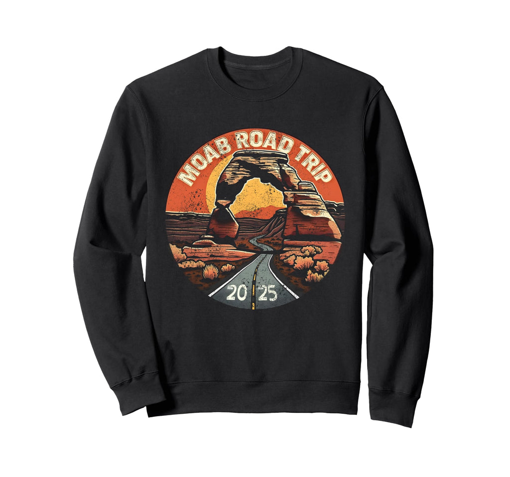 Moab Arches 2025 Trip Arches National Sweatshirt - Graphic Print Men Women - T-Shirt, Sweatshirt, Hoodie
