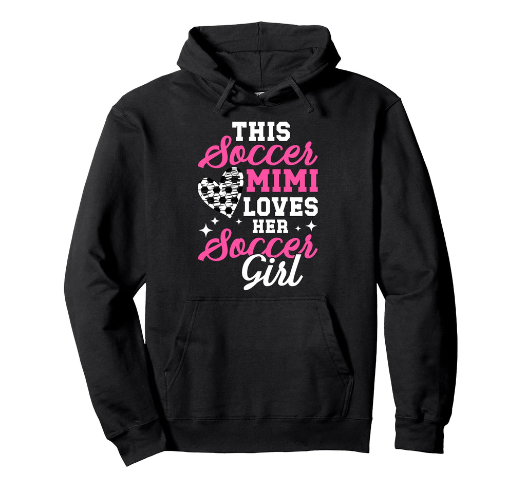 Soccer Mimi Loves Her Soccer Soccer Hoodie - Custom Art Print Unisex - T-Shirt, Sweatshirt, Hoodie