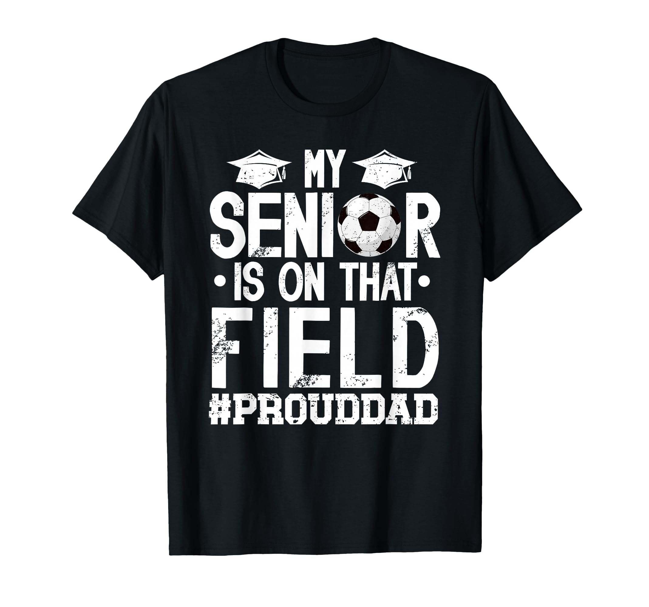 Proud Soccer Senior Dad Soccer Senior T-Shirt - Aesthetic Graphic Unisex - T-Shirt, Sweatshirt, Hoodie
