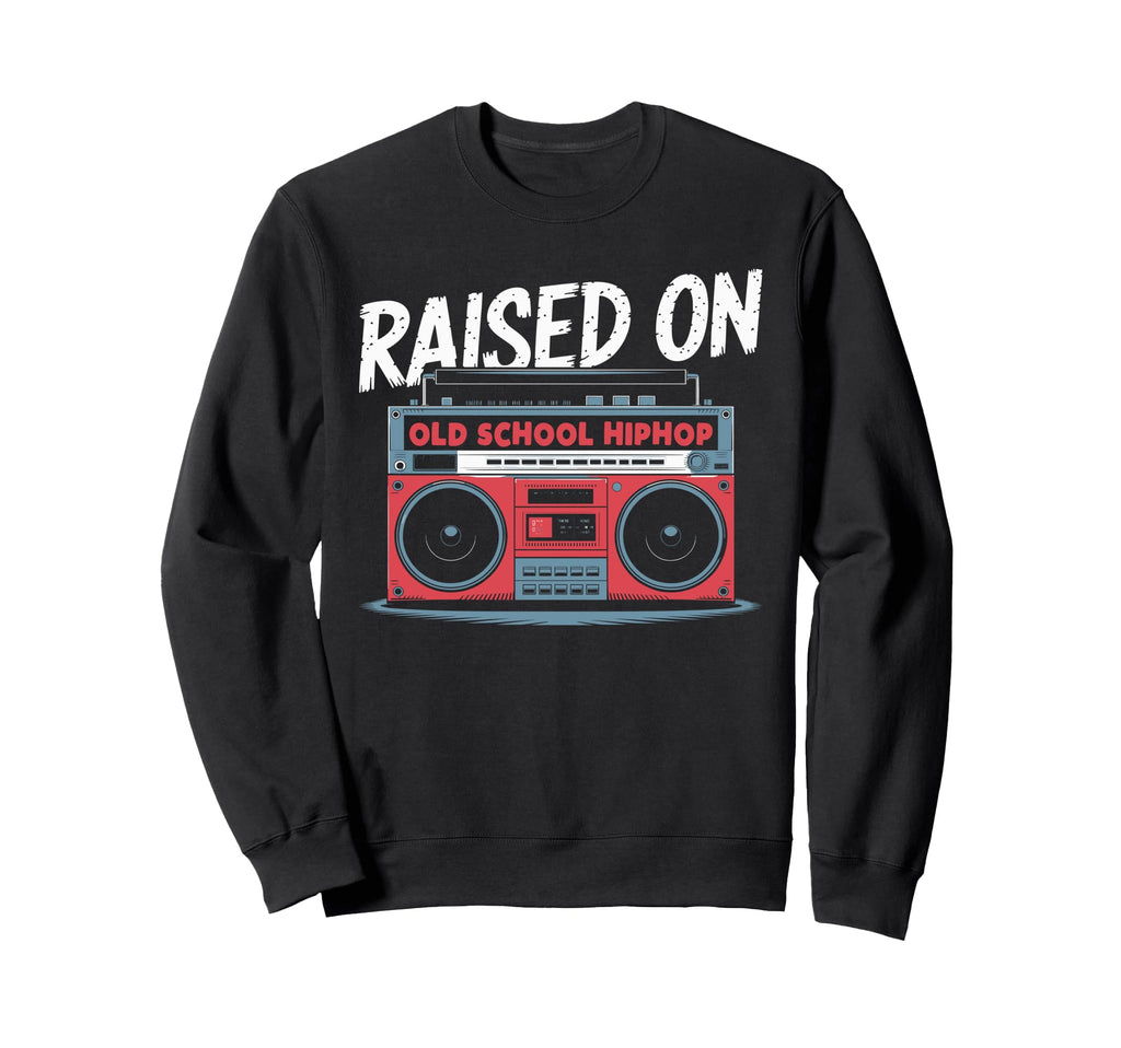 Raised Old School Hiphop Boombox 80S Sweatshirt - Graphic Print Unisex - T-Shirt, Sweatshirt, Hoodie