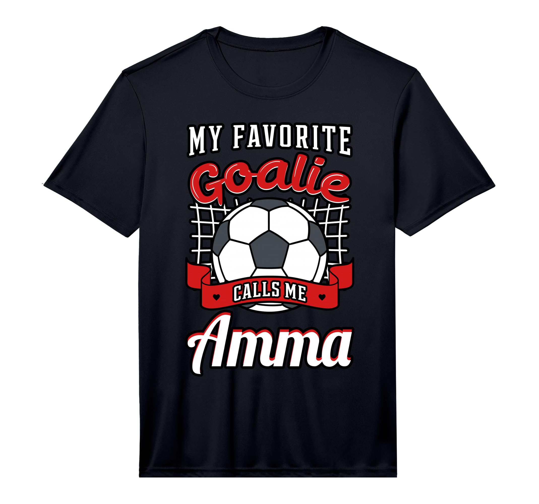 My Favorite Goalie Calls Me Amma T-Shirt - Fun Novelty Design Unisex - T-Shirt, Sweatshirt, Hoodie